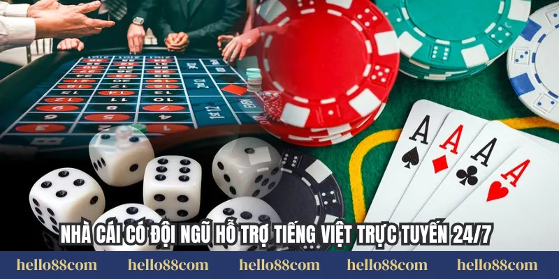 Nhà cái có đội ngũ hỗ trợ tiếng Việt trực tuyến 24/7